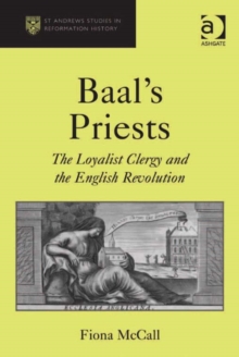 Image for Baal's priests: the loyalist clergy and the English Revolution