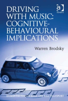 Image for Driving with music: cognitive-behavioural implications