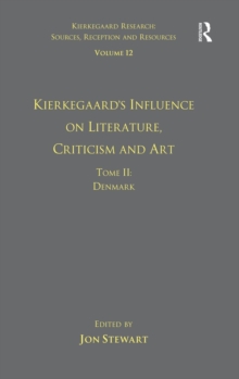 Image for Volume 12, Tome II: Kierkegaard's Influence on Literature, Criticism and Art