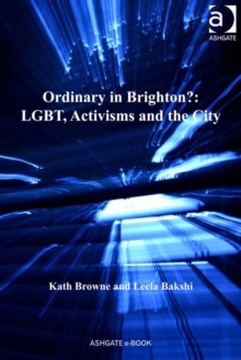 Image for Ordinary in Brighton?: LBTG, activisms and the city