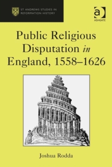 Image for Public religious disputation in England, 1558-1626