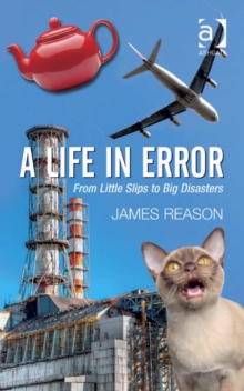 Image for A life in error: from little slips to big disasters