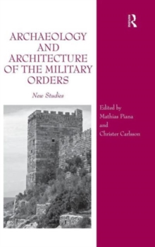 Archaeology and Architecture of the Military Orders