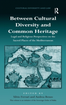 Image for Between cultural diversity and common heritage  : legal and religious perspectives on the sacred places of the Mediterranean