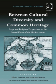 Image for Between cultural diversity and common heritage: legal and religious perspectives on the sacred places of the Mediterranean