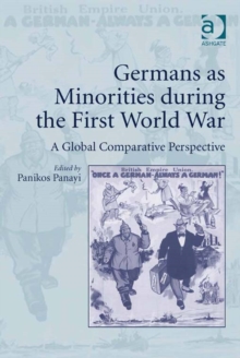 Image for Germans as minorities during the First World War: a global comparative perspective