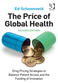 Image for The price of global health  : drug pricing strategies to balance patient access and the funding of innovation