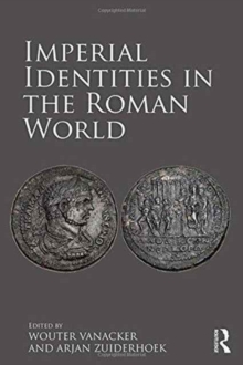 Imperial Identities in the Roman World