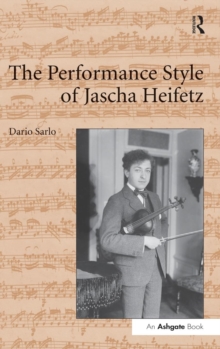 Image for The performance style of Jascha Heifetz