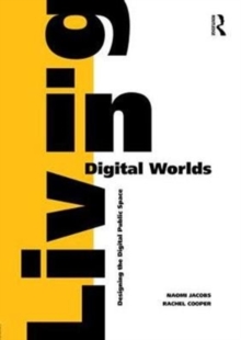 Living in Digital Worlds