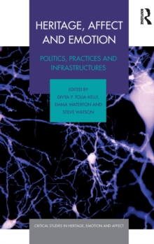 Image for Heritage, affect and emotion  : politics, practices and infrastructures