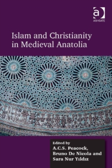 Image for Islam and Christianity in medieval Anatolia