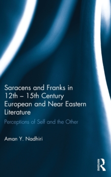 Image for Saracens and Franks in 12th - 15th Century European and Near Eastern Literature