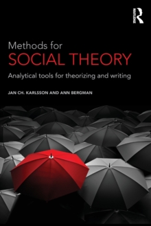 Image for Methods for social theory  : analytical tools for theorizing and writing