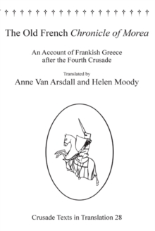 Image for The old French Chronicle of Morea: an account of Frankish Greece after the Fourth Crusade