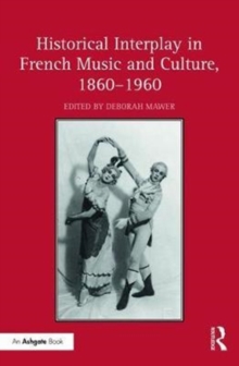 Image for Historical interplay in French music and culture, 1860-1960