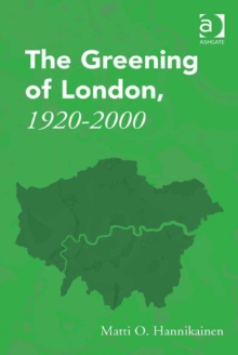 Image for The greening of London, 1920-2000