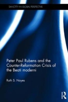 Image for Peter Paul Rubens and the counter-reformation crisis of the Beati moderni