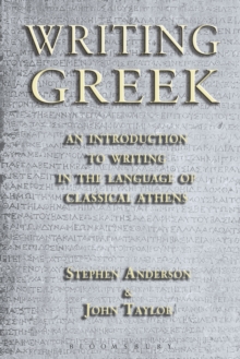 Image for Writing Greek: an introduction to writing in the language of classical Athens