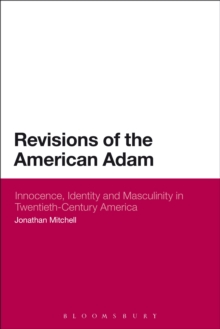 Image for Revisions of the American Adam  : innocence, identity and masculinity in twentieth century America