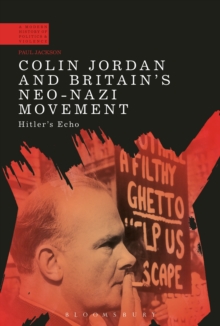 Image for Colin Jordan and Britain's Neo-Nazi movement: Hitler's echo