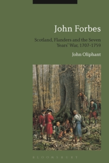 Image for John Forbes: Scotland, Flanders and the Seven Years' War, 1707-1759