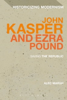 Image for John Kasper and Ezra Pound: saving the republic