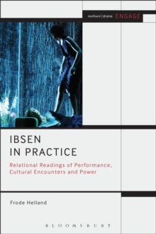 Image for Ibsen in practice  : relational readings of performance, cultural encounters and power