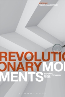 Image for Revolutionary moments  : reading revolutionary texts