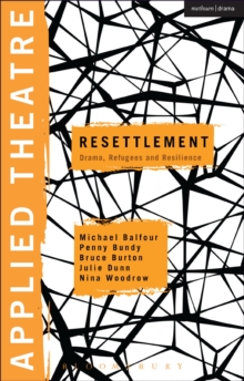 Image for Applied theatre: resettlement : drama, refugees and resilience