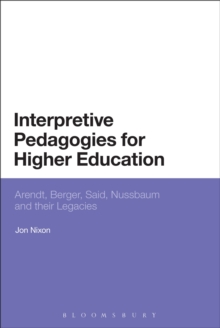 Image for Interpretive pedagogies for higher education  : Arendt, Berger, Said, Nussbaum, and their legacies