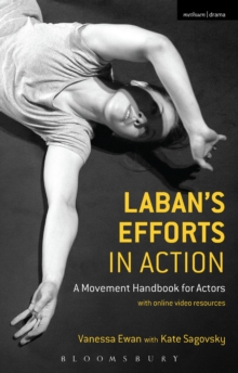 Image for Laban's efforts in action: a movement handbook for actors with online video resources