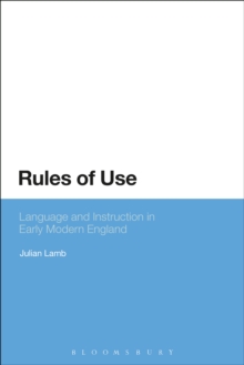 Image for Rules of use: language and instruction in early modern England