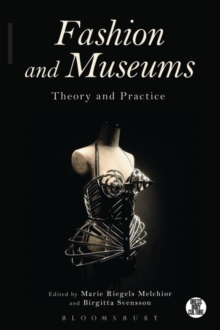 Image for Fashion and museums: theory and practice
