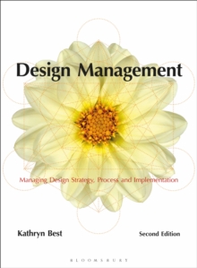 Image for Design management : managing design strategy, process and implementation