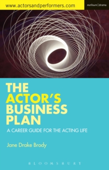 The Actor’s Business Plan: A Career Guide for the Acting Life