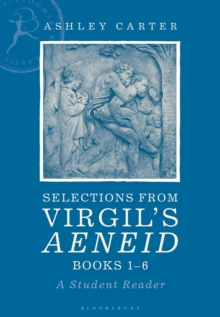 Selections from Virgil’s Aeneid Books 1-6: A Student Reader