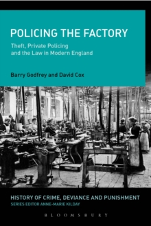 Image for Policing the factory  : theft, private policing and the law in modern England