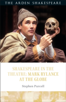 Image for Shakespeare in the Theatre: Mark Rylance at the Globe