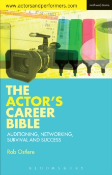 Image for The actor's career bible: auditioning, networking, survival and success