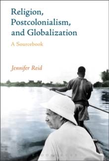 Image for Religion, postcolonialism, and globalization: a sourcebook