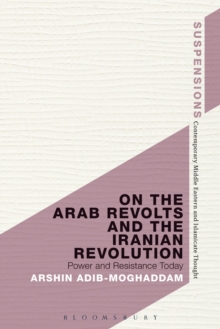 Image for On the Arab Revolts and the Iranian Revolution : Power and Resistance Today