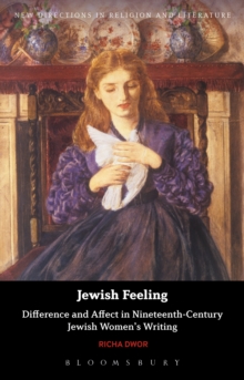 Image for Jewish feeling: difference and affect in nineteenth-century Jewish women's writing