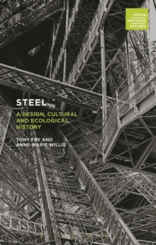 Image for Steel: A Design, Cultural and Ecological History