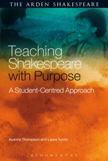 Image for Teaching Shakespeare with purpose  : a student-centred approach