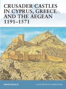 Image for Crusader castles in Cyprus, Greece and the Aegean 1191-1571