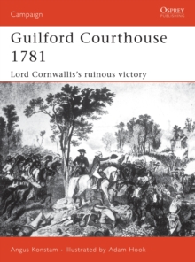 Image for Guilford Courthouse, 1781: Lord Cornwallis's ruinous victory