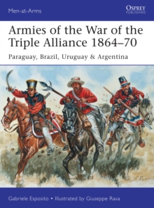 Image for Armies of the War of the Triple Alliance, 1864-70: Paraguay, Brazil, Uruguay & Argentina
