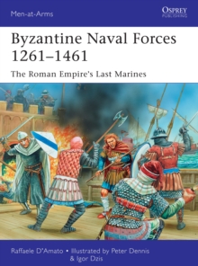 Byzantine Naval Forces 1261–1461: The Roman Empire’s Last Marines