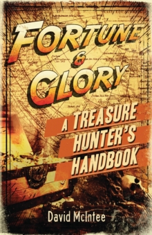 Image for Fortune and glory: a treasure hunter's handbook